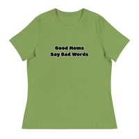 Image 9 of Good Moms Say Bad Words - Women's Relaxed T-Shirt