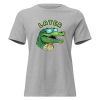 Image 1 of Women's Relaxed T-Shirt, Later Gator Graphic T-Shirt – Funny Alligator Tee