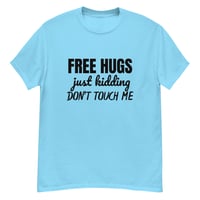 Image 8 of Unisex classic tee, Free Hugs Just Kidding Don’t Touch Me Shirt | Funny Anti Social Humor Tee