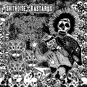 Shitnoise Bastards - “Shitnoise Bastards - “Lo-Fi Does Not Mean Sucks, It's A Threat” 7”