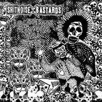 Shitnoise Bastards - “Shitnoise Bastards - “Lo-Fi Does Not Mean Sucks, It's A Threat” 7”