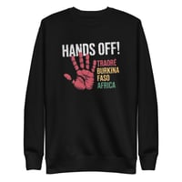 Image 1 of Hands off Traore Burkina Faso Africa Ibrahim Traoré Unisex Premium Sweatshirt