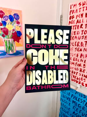 Image of ✨Minor Damage✨ Please Don’t Do Coke In The Disabled Bathroom | Gold Foil Print 