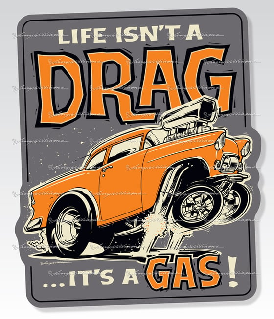 Image of "Life Isn't A Drag!" 11 x 13" embossed tin sign. Limited edition.