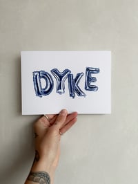 DYKE, A6 Print