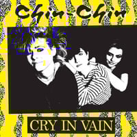 CHIN-CHIN - Cry In Vain LP