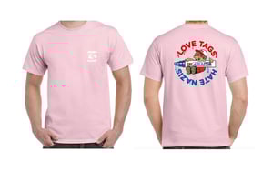 Image of Pink Edition: UP X Random Above Reason  "WE LOVE TAGS AND HATE NAZIS" Shirt