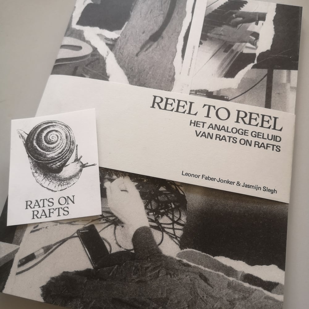 Reel to Reel - Het analoge geluid van Rats on Rafts  - Ltd. Edition Zine