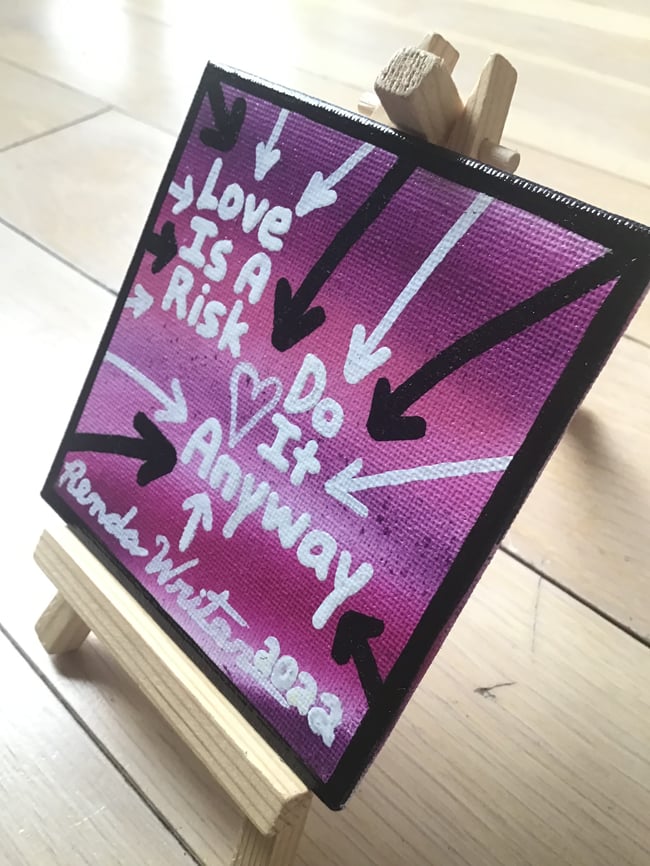 4” x 4” Canvas Panel with Easel • Love is a risk. Do it anyway. 
