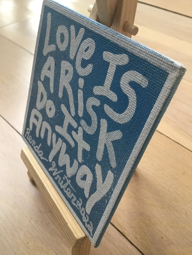 4” x 4” Canvas Panel with Easel • Love is a risk. (Blue)