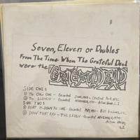 Grateful Dead Seven, Eleven, or Doubles