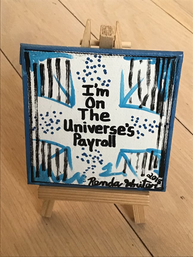 4” x 4” Canvas Panel with Easel • I’m on the Universe’s Payroll