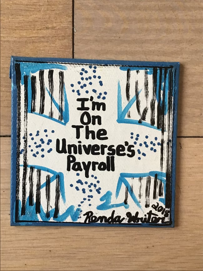 4” x 4” Canvas Panel with Easel • I’m on the Universe’s Payroll