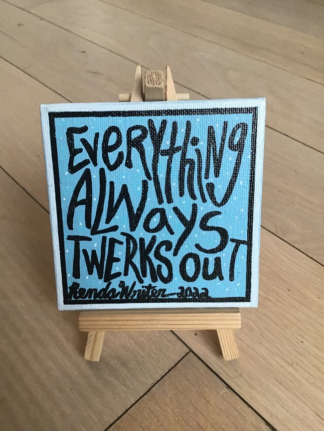 4” x 4” Canvas Panel with Easel • Everything Always Twerks Out