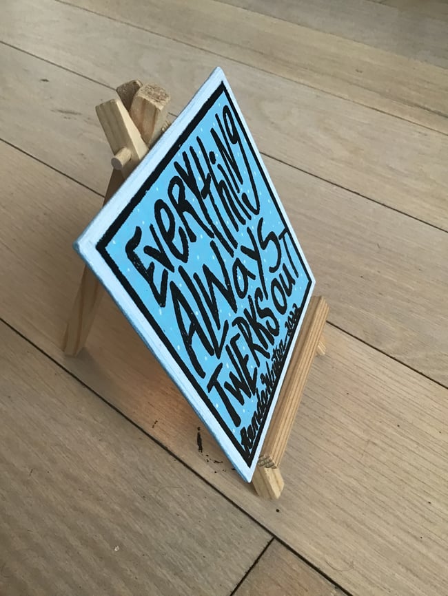 4” x 4” Canvas Panel with Easel • Everything Always Twerks Out