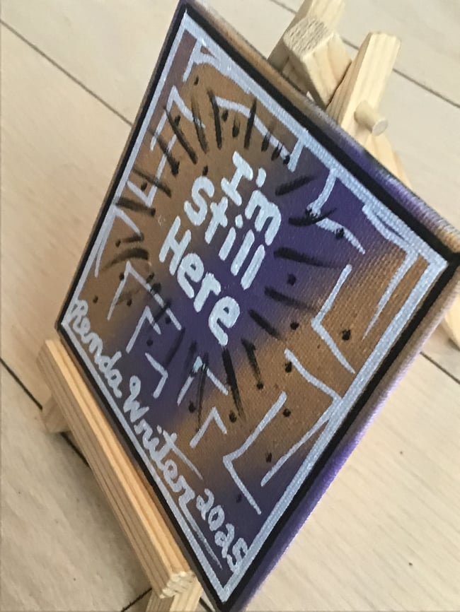 4” x 4” Canvas Panel with Easel • I’m Still Here