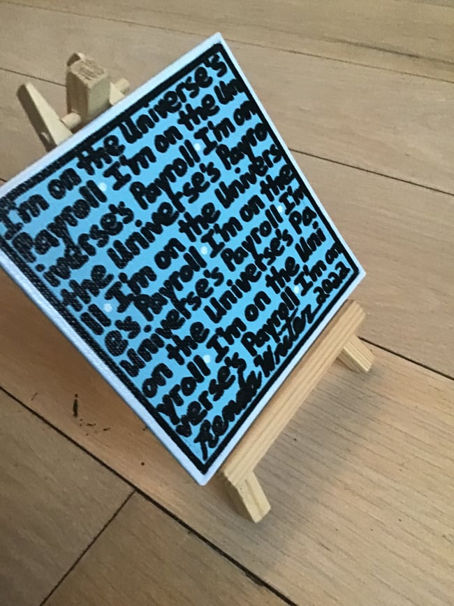 4” x 4” Canvas Panel with Easel • I’m On The Universe’s….