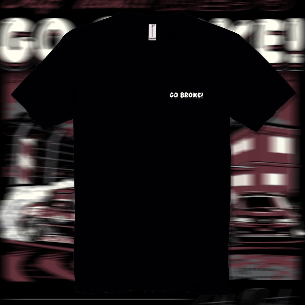 Image of Go Broke! Tandem Tee
