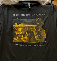 His Hero is Gone t-shirt, Fifteen Counts of Arson, five color 