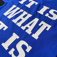 Image 2 of It Is What It Is Tee