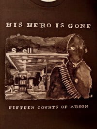 His Hero is Gone t-shirt, Fifteen Counts of Arson, one color 