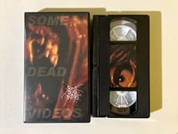 Some Dead Bodies - Some Dead Videos (VHS)