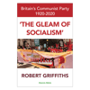 ‘The Gleam of Socialism’ – Britain’s Communist Party 1920-2020