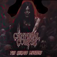 Image 1 of CANNIBAL CORPSE -The Chicago Murders CD