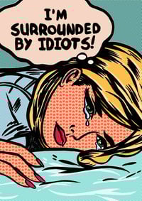 Image 1 of I'M SURROUNDED BY IDIOTS! (Homenaje a Roy Lichtenstein)