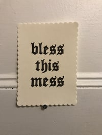 Image 2 of ~bless this mess~