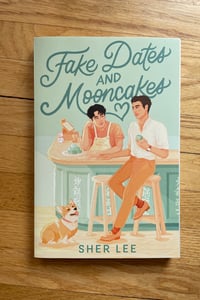 Fake Dates and Mooncakes by Sher Lee