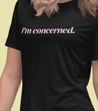 Image 1 of I'm concerned. T-Shirt