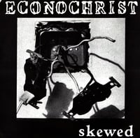Econochrist - "Skewed" 7"