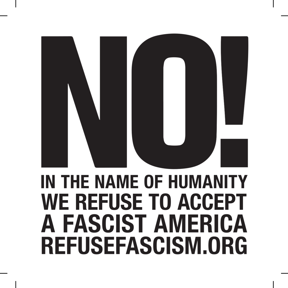 Image of NO! In the name of humanity, we REFUSE to accept a fascist America! Stickers