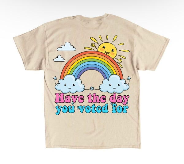 Image of Have the Day You Voted For