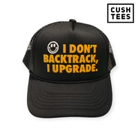 I don't backtrack, I upgrade. (Trucker Hat)