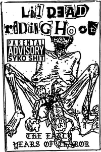 LIL DEAD RIDING HOOD - THE EARLY YEARS OF TERROR
