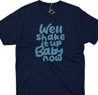 Image 2 of Well Shake It Up Baby - T-Shirt