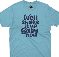 Image 1 of Well Shake It Up Baby - T-Shirt