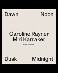 Image 1 of DAWN NOON DUSK MIDNIGHT, Miri Karraker & Caroline Rayner