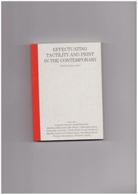 Image 1 of Can you Feel it? Effectuating Tactility and Print in the Contemporary