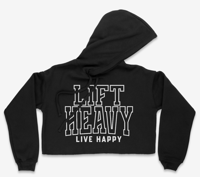 Lift Heavy Live Happy Cropped Hoodie