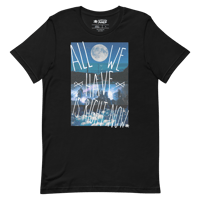 Image 1 of ALL WE HAVE TEE