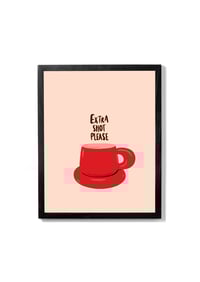 Image 1 of Extra Shot Art Print