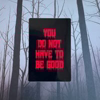Image 1 of You Do Not Have to Be Good Vinyl Sticker
