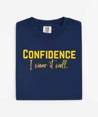 Confidence, I Wear It Well Tee