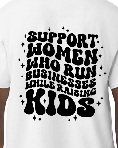 Image of Support Women Who Run Businesses While Raising Kids Apparel