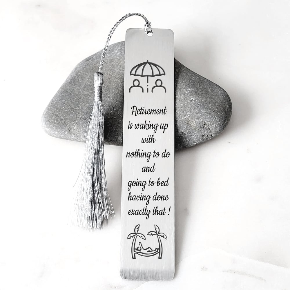 Image of Funny Retirement Bookmark - Retirement is waking up with nothing to do and going to bed having done.