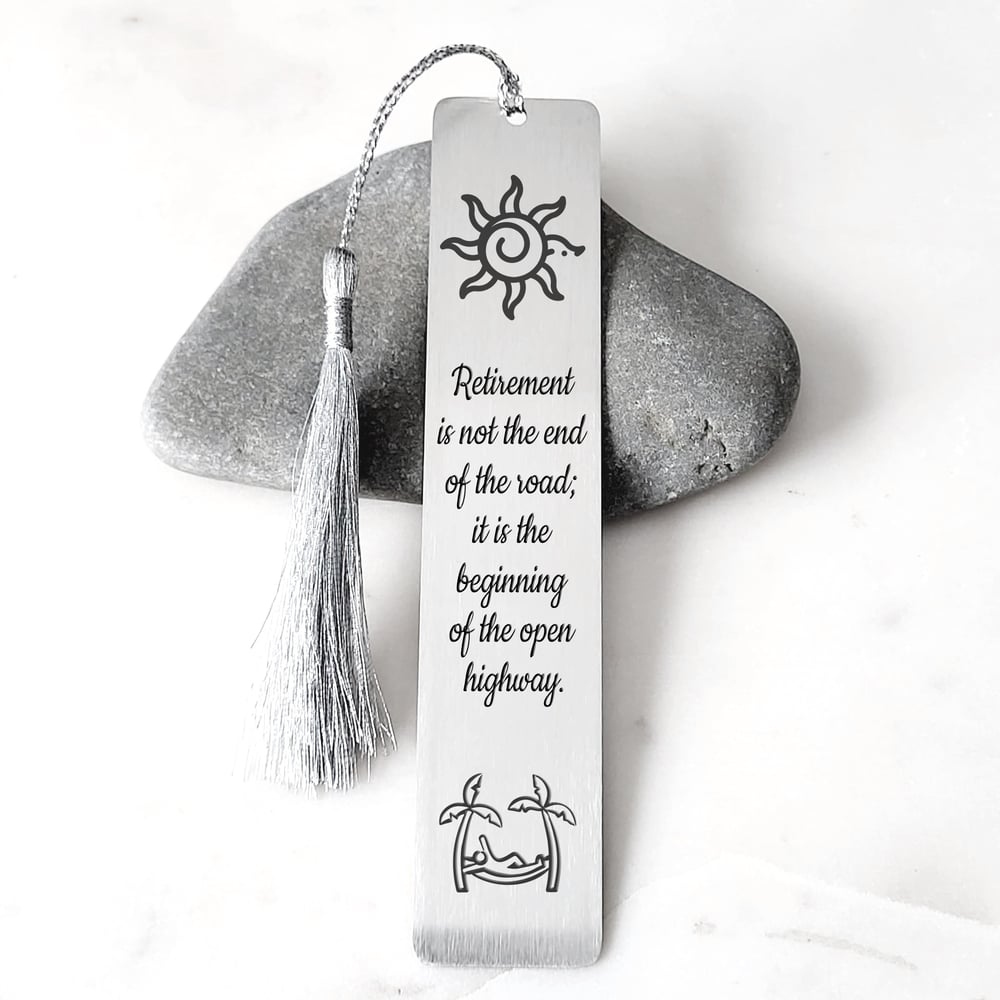 Image of Retirement is not the end of the road; it is the beginning of the open highway.- Retirement Bookmark