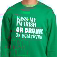 Image 3 of Kiss Me I'm Irish or Whatever shirt